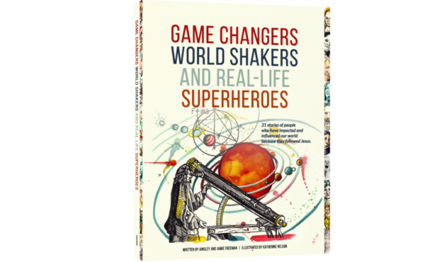 Game Changers World Shakers and Real-Life Superheroes