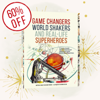 Game Changers World Shakers and Real-Life Superheroes
