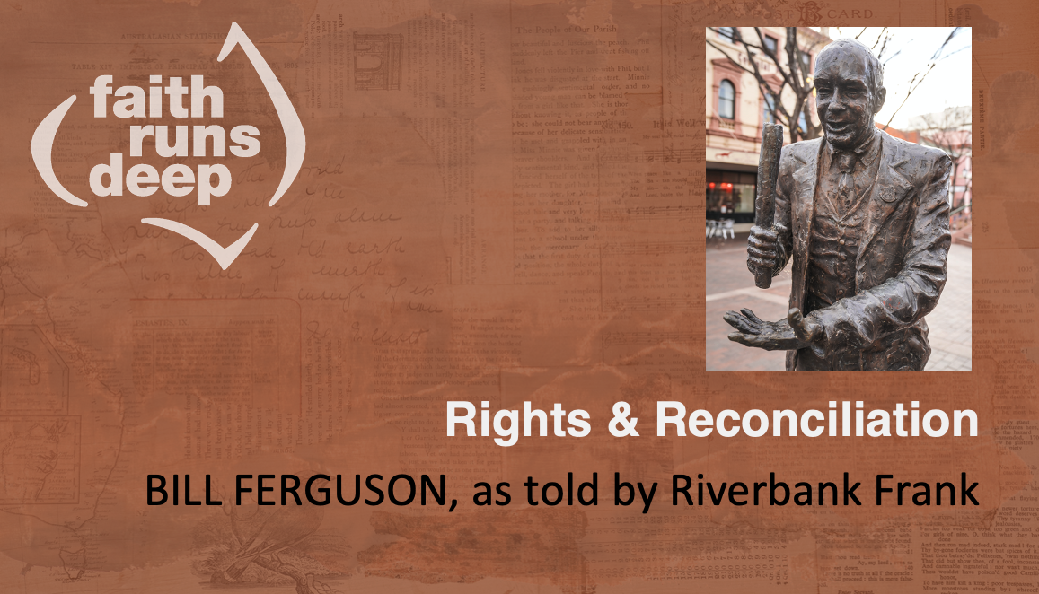 Bill Ferguson with Riverbank Frank - Rights and Reconciliation