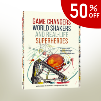 Game Changers World Shakers and Real-Life Superheroes